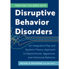 (영문도서)Treating Children with Disruptive Behavior Disorders: An Integrative Play and Sy... Paperback, PESI Publishing, English, 9781683738671