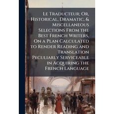 (外文書)Le Traducteur; Or Historical Dramatic & Miscellaneous Selections From the Best... Paperback, Nabu Press, English