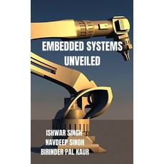 (영문도서) Embedded Systems Unveiled Paperback, Independently Published, English, 9798872129509