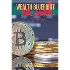 (영문도서) Wealth Blueprint: Building Financial Freedom Paperback, Independently Published, English, 9798378665211