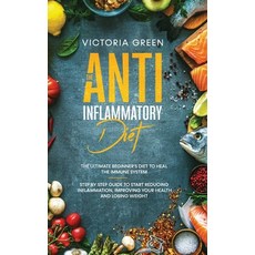 The Anti-Inflammatory Diet: The Ultimate Beginner's Diet to Heal the Immune System. Step by Step Gui... Hardcover, Double M International Ltd, English, 9781914358340