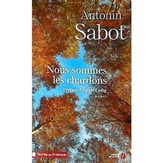 [중고] Nous sommes les chardons Prix Jean Anglade 2020 | Antonin Sabot | Presses de la Cite | 2020년