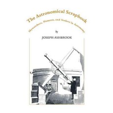 The Astronomical Scrapbook:"Skywatchers Pioneers and Seekers in Astronomy", Cambridge University Press
