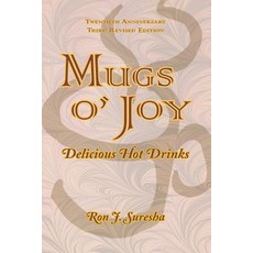 (영문도서) Mugs o' Joy: Delicious Hot Drinks Paperback, Createspace Independent Pub..., English, 9781983675669