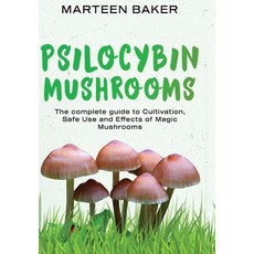 Psilocybin Mushrooms: The Complete Guide to Cultivation Safe Use and Effects of Magic Mushrooms Hardcover, Charlie Creative Lab, English, 9781801185554