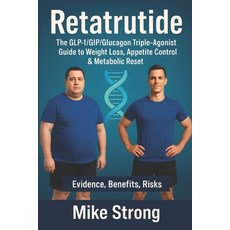 (영문도서)Retatrutide: The GLP-1/GIP/Glucagon Triple-Agonist Guide to Weight Loss Appetit... Paperback, Independently Published, English, 9798268084771