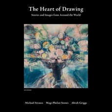 (영문도서)The Heart of Drawing: Stories and Images from Around the World Paperback, Universal Publishers, English, 9781627343602