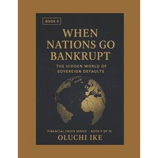 (영문도서)When Nations Go Bankrupt: The Hidden World of Sovereign Defaults Paperback, Independently Published, English, 9798276613604