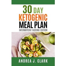 (영문도서)30-Day Ketogenic Meal Plan: Intermittent Fasting Edition Paperback, Createspace Independent Pub..., English, 9781719522298
