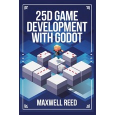 (영문도서) 2.5D game development with Godot Paperback, Independently Published, English, 9798300915353