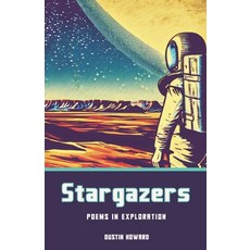 (영문도서) Stargazers: Poems in Exploration Paperback, Moderator Press Publishing, English, 9781736850732