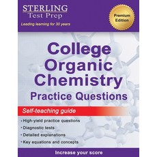 (영문도서) Sterling Test Prep College Organic Chemistry Practice Questions: Practice Questions with Deta... Paperback, Sterling Education