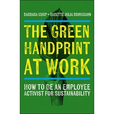 (영문도서)The Green Handprint at Work: How to Be an Employee Activist for Sustainability Paperback, Bristol University Press, English, 9781529244205