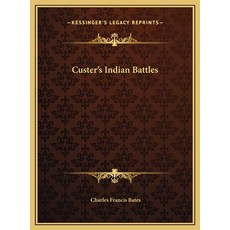 (영문도서) Custer's Indian Battles Hardcover, Kessinger Publishing, English, 9781169657090