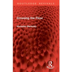(영문도서)Crossing the Floor Paperback, Routledge, English, 9781032863313