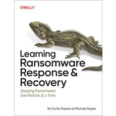 (영문도서)Learning Ransomware Response & Recovery: Stopping Ransomware One Restore at a Time Paperback, O'Reilly Media, English, 9781098169589