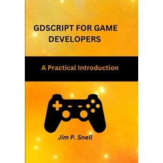 (영문도서) GDScript for Game Developers: A Practical Introduction Paperback, Independently Published, English, 9798308996453