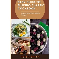 (영문도서) Easy Guide To Filipino Classic Cookbook: Fіlіріnо Beef Dі... Paperback, Independently Published, English, 9798508991722