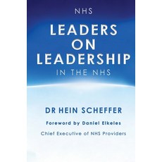 (영문도서)NHS Leaders on Leadership in the NHS Paperback, Dr Hein Scheffer, English, 9781807024284
