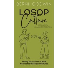 (영문도서)Loving our Students on Purpose (LoSoP) Culture Secondary Classroom Edition: Week... Hardcover, Godwin Enterprises Pty Ltd, English, 9780645904659