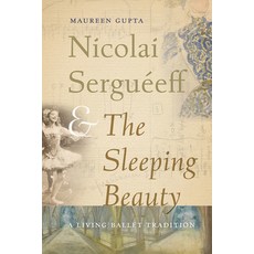 (外文書)Nicolai Serguéeff and the Sleeping Beauty: A Living Ballet Tradition Hardcover, University Press of Florida, English
