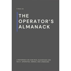 (영문도서)The Operator's Almanack: A reference on how real businesses are built operated ... Paperback, Independently Published, English, 9798244441536