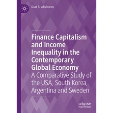 (영문도서) Finance Capitalism and Income Inequality in the Contemporary Global Economy: A Comparative St... Paperback, Palgrave MacMillan, English, 9783031217708