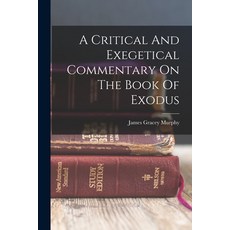 (영문도서) A Critical And Exegetical Commentary On The Book Of Exodus Paperback, Legare Street Press, English, 9781017489873