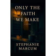 (영문도서)Only the Faith We Make Paperback, Independently Published, English, 9798273142145