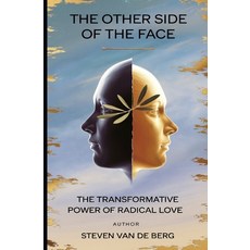 (영문도서) The Other Side of the Face: The Transformative Power of Radical Love Paperback, Independently Published, English, 9798309199648