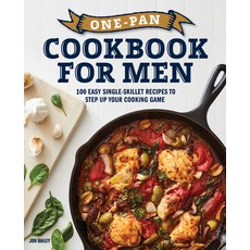 One-Pan Cookbook for Men: 100 Easy Single-Skillet Recipes to Step Up Your Cooking Game Paperback, Rockridge Press