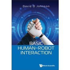 (영문도서) Basic Human-Robot Interaction Hardcover, World Scientific Publishing..., English, 9789811282843