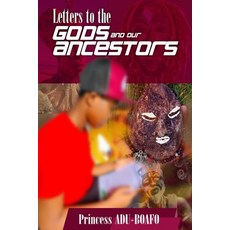 (영문도서) Letters To The gODs and Our Ancestors: An Anthology of Poems of Lamentations Pains Struggle... Paperback, Independently Published, English, 9798874215583