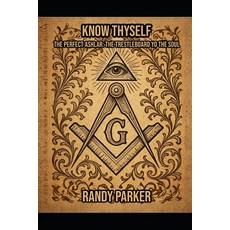 (영문도서)Know Thyself: The Trestleboard of the Soul Paperback, Independently Published, English, 9798243327954