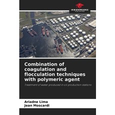 (영문도서)Combination of coagulation and flocculation techniques with polymeric agent Paperback, Our Knowledge Publishing, English, 9786209218316