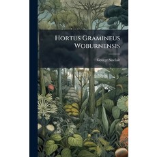 (영문도서)Hortus Gramineus Woburnensis Hardcover, Hutson Street Press, English, 9781024530315