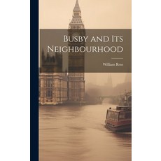 (영문도서) Busby and Its Neighbourhood Hardcover, Legare Street Press, English, 9781020848292