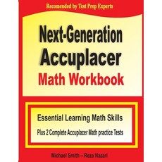 Next-Generation Accuplacer Math Workbook: Essential Learning Math Skills Plus Two Complete Accuplace... Paperback, Math Notion