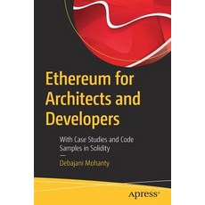 (영문도서) Ethereum for Architects and Developers: With Case Studies and Code Samples in Solidity Paperback, Apress, English, 9781484240748