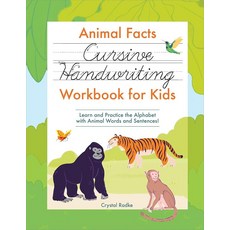 Animal Facts Cursive Handwriting Workbook for Kids: Learn and Practice the Alphabet with Words Sen, Animal Facts Cursive Handwriti