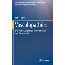 (영문도서) Vasculopathies: Behavioral Chemical Environmental and Genetic Factors Hardcover, Springer, English, 9783319893143