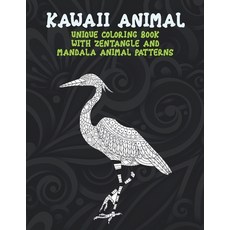 Kawaii Animal - Unique Coloring Book with Zentangle and Mandala Animal Patterns Paperback, Independently Published