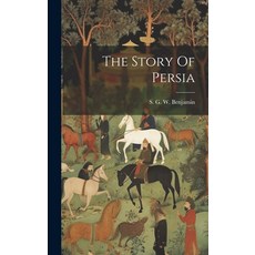 (영문도서) The Story Of Persia Hardcover, Legare Street Press, English, 9781020946233