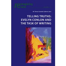 (영문도서) Telling Truths: Evelyn Conlon and the Task of Writing Paperback, Peter Lang Ltd, Internation..., English, 9781800794818