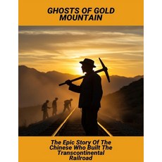 (英文圖書)Ghosts Of Gold Mountain: The Epic Story Of The Chinese Who Built The Transcontin... 平裝版, Independently Published, 英文