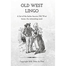 (영문도서) Old West Lingo Paperback, Independently Published, English, 9798513550808