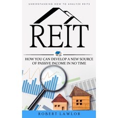 (영문도서) Reit: Understanding How to Analyze Reits (How You Can Develop a New Source of Passive Income ... Paperback, Robert Lawlor, English, 9781777324285