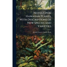 (영문도서)Notes Upon Hawaiian Plants With Descriptions of New Species and Varieties Hardcover, Hutson Street Press, English, 9781024004151