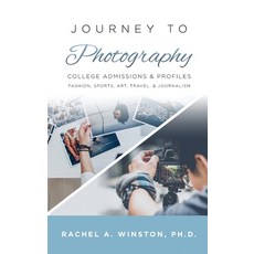 (영문도서) Journey to Photography: College Admissions & Profiles Hardcover, Lizard Publishing, English, 9781946432704