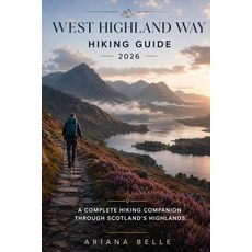(영문도서)West Highland Way Hiking Guide 2026: A Complete Hiking Companion Through Scotlan... Paperback, Independently Published, English, 9798195086770